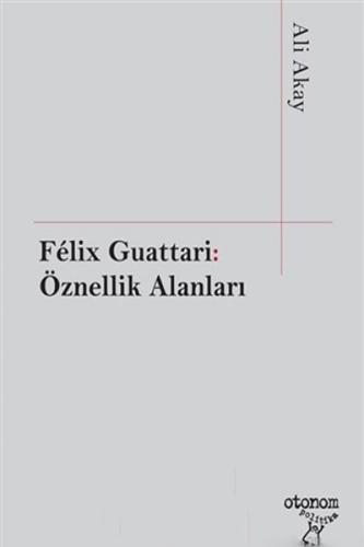 Kurye Kitabevi - Felix Guattari - Öznellik Alanları