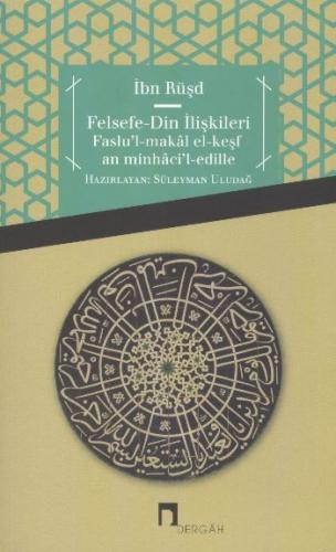 Felsefe - Din İlişkileri  Faslu'l-Makal el-Keşfan minhaci'l-edille