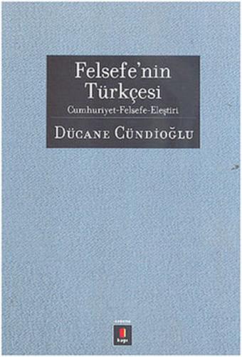 Kurye Kitabevi - Felsefenin Türkçesi Cumhuriyet Felsefe Eleştiri