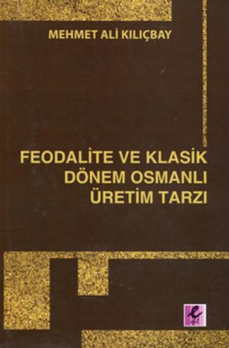 Feodalite ve Klasik Dönem Osmanlı Üretim Tarzı - Münzevi Kitabevi