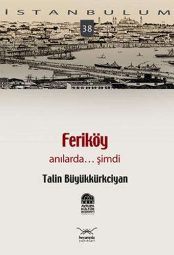 Kurye Kitabevi - İstanbulum-38: Feriköy Anılarda... Şimdi