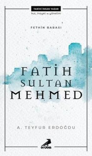 Kurye Kitabevi - Fethin Babası Fatih Sultan Mehmed