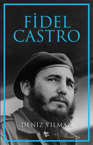 Fidel Castro - Efsanevi Devrimci