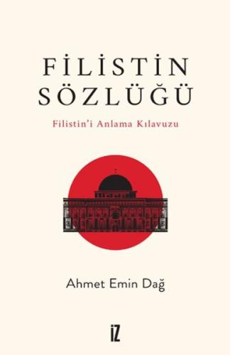 Filistin Sözlüğü/ Filistin'i Anlama Kılavuzu