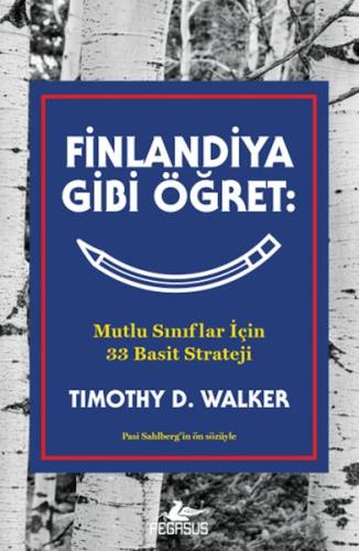 Kurye Kitabevi - Finlandiya Gibi Öğret: Mutlu Sınıflar İçin 33 Basit S