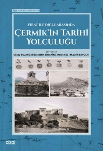 Fırat İle Dicle Arasında Çermik'in Tarihi Yolculuğu
