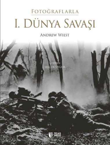 Kurye Kitabevi - Fotoğraflarla I. Dünya Savaşı
