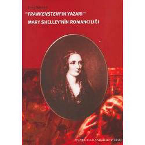 Kurye Kitabevi - Frankensteinin Yazarı Mary Shelleynin Romancılığı