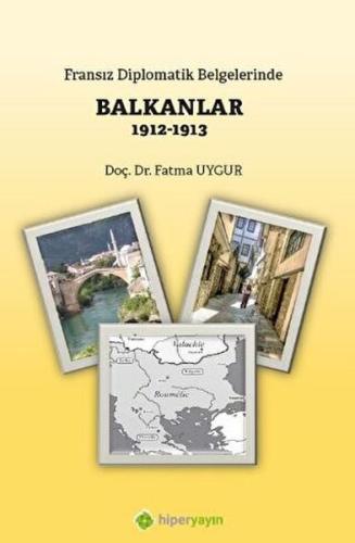Kurye Kitabevi - Fransız Diplomatik Belgelerinde Balkanlar 1912-1913