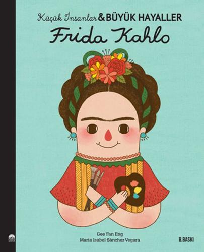 Kurye Kitabevi - Küçük İnsanlar-Büyük Hayaller Frida Kahlo