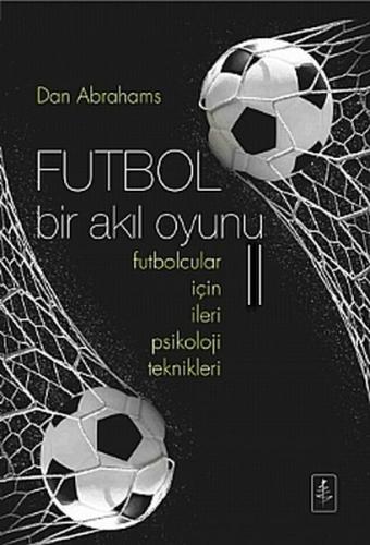 Kurye Kitabevi - Futbol Bir Akıl Oyunu- Futbolcular İçin İleri Psikolo