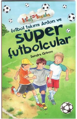 Futbol Takımı Anton ve Süper Futbolcular - Kitap Kurdu - Münzevi Kitab