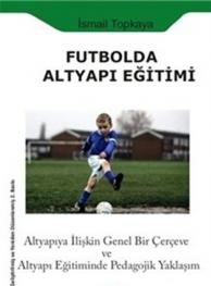 Kurye Kitabevi - Futbolda Altyapı Eğitimi Altyapıya İlişkin Genel Bir 