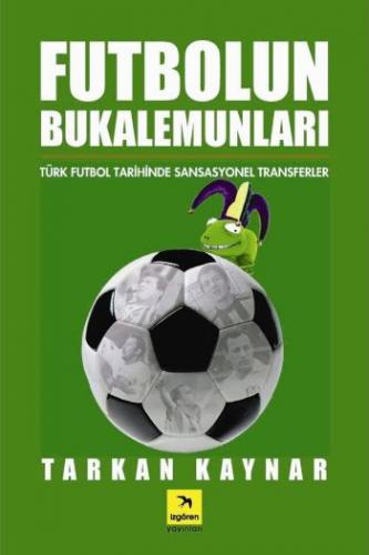Kurye Kitabevi - Futbolun Bukalemunları "Türk Futbol Tarihinde Sansasy