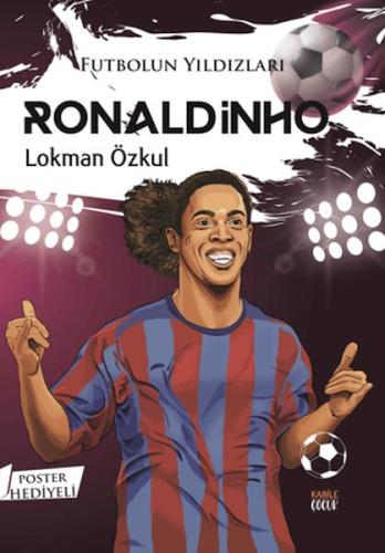 Futbolun Yıldızları Ronaldinho (Poster Hediyeli)
