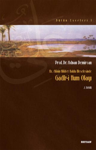 Gadir-i Hum Olayı / Hz. Ali'nin Hilafet Hakkı Meselesi