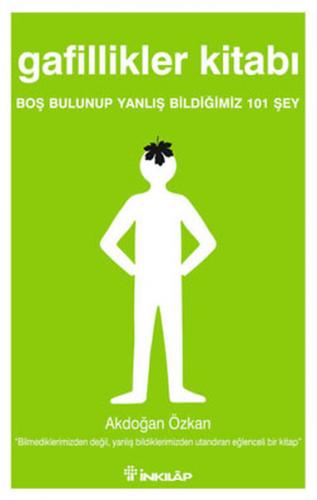 Gafillikler Kitabı  Boş Bulunup Yanlış Bldiğimiz 101 Şey