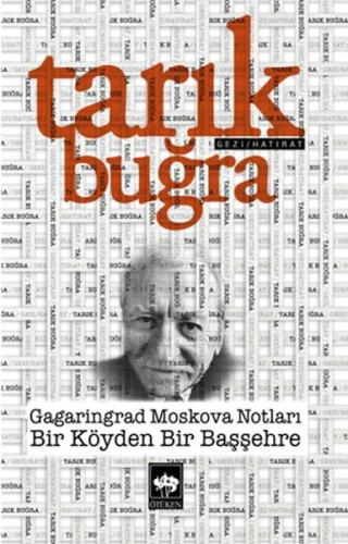 Gagaringrad Moskova Notları - Bir Köyden Bir Başşehre - Münzevi Kitabe