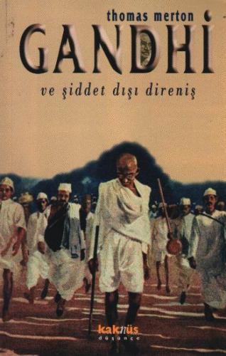 Kurye Kitabevi - Gandhi ve Şiddet Dışı Direniş Mahatma Gandhi'nin Yazı
