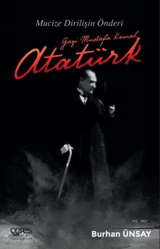 Kurye Kitabevi - Gazi Mustafa Kemal Atatürk-Mucize Dirilişin Önderi