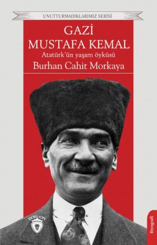 Kurye Kitabevi - Gazi Mustafa Kemal Atatürk’ün Yaşam Öyküsü Unutturmad