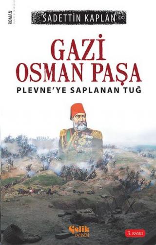 Gazi Osman Paşa  Plevne'ye Saplanan Tuğ