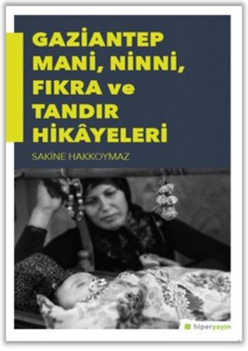 Kurye Kitabevi - Gaziantep Mani, Ninni, Fıkra ve Tandır Hikayeleri