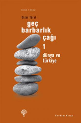 Geç Barbarlık Çağı 1 - Dünya ve Türkiye - Münzevi Kitabevi