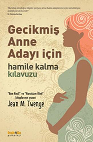 Gecikmiş Anne Adayı İçin Hamile Kalma Kılavuzu - Münzevi Kitabevi