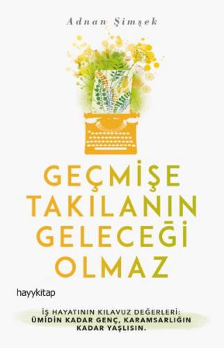Geçmişe Takılanın Geleceği Olmaz - Münzevi Kitabevi
