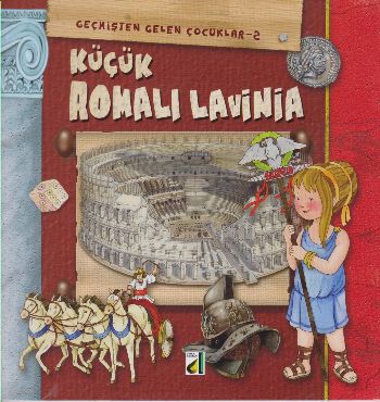 Kurye Kitabevi - Geçmişten Gelen Çocuklar 2-Küçük Romalı Lavinia