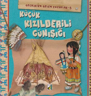 Kurye Kitabevi - Geçmişten Gelen Çocuklar 5-Küçük Kızılderili Günışığı