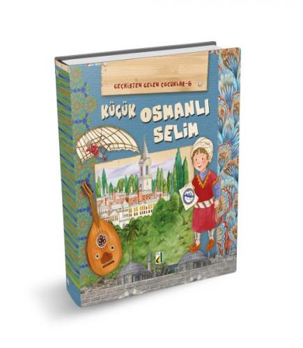 Geçmişten Gelen Çocuklar 6 - Küçük Osmanlı Selim