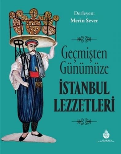 Kurye Kitabevi - Geçmişten Günümüze İstanbul Lezzetleri