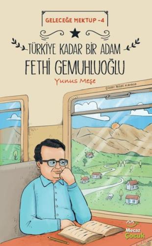 Geleceğe Mektup 4 - Türkiye Kadar Bir Adam Fethi Gemuhluoğlu - Münzevi