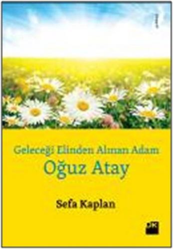 Geleceği Elinden Alınan Adam Oğuz Atay - Münzevi Kitabevi