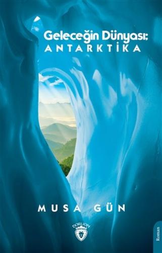 Kurye Kitabevi - Geleceğin Dünyası Antarktika