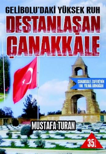 Gelibolu'daki Yüksek Ruh Destanlaşan Çanakkale
