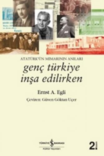 Genç Türkiye İnşa Edilirken - Atatürkün Mimarının Anıları - Münzevi Ki