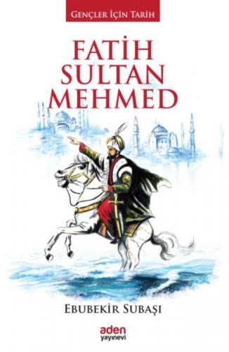 Kurye Kitabevi - Gençler İçin Tarih Fatih Sultan Mehmed Ciltli