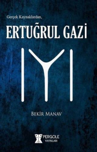 Gerçek Kaynaklardan Ertuğrul Gazi - Münzevi Kitabevi