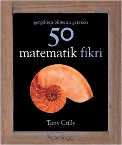 Kurye Kitabevi - Gerçekten Bilmeniz Gereken 50 Matematik Fikri