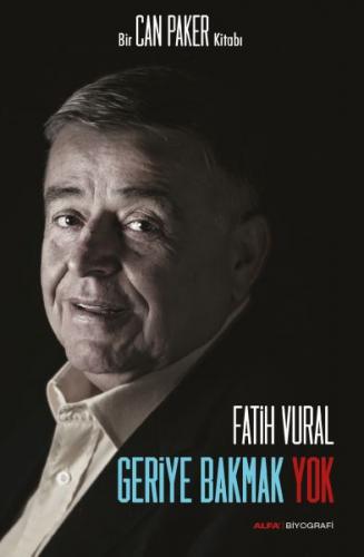 Geriye Bakmak Yok - Bir Can Paker Kitabı - Münzevi Kitabevi