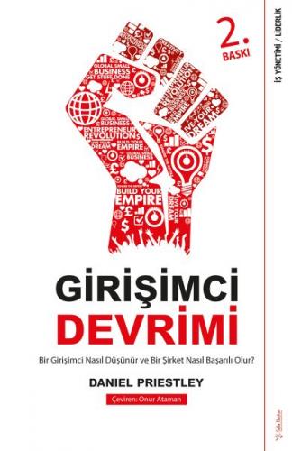 Girişimci Devrimi - Bir Girişimci Nasıl Düşünür ve Bir Şirket Nasıl Başarılı Olur?