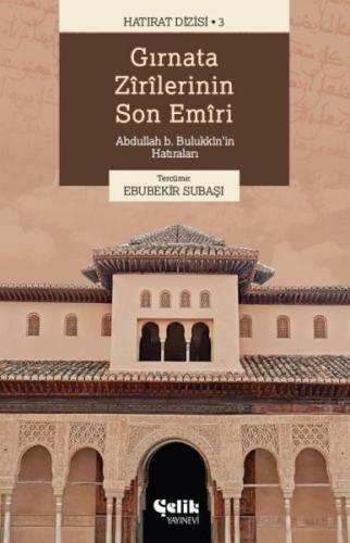 Gırnata Zîrîlerinin Son Emîrî Abdullah b. Bulukkîn'in Hatıraları