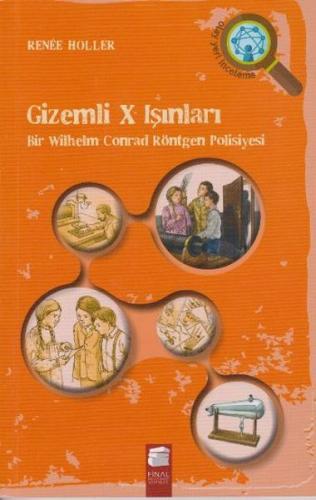 Kurye Kitabevi - Gizemli X Işınları-Bir Wilhelm Conrad Röntgen Polisiy