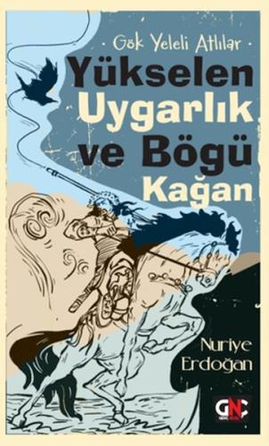 Gök Yeleli Atlılar – Yükselen Uygarlık ve Bögü Kağan - Münzevi Kitabev