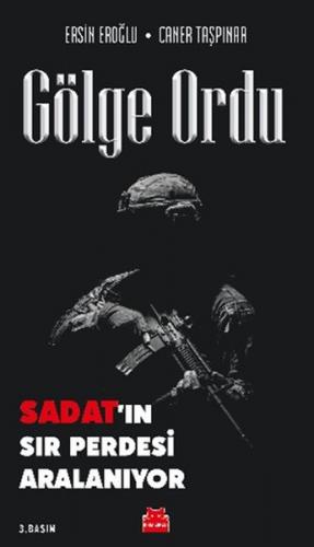 Kurye Kitabevi - Gölge Ordu - Sadat’ın Sır Perdesi Aralanıyor