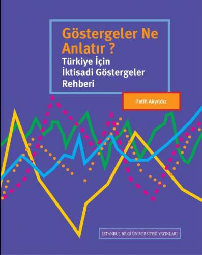 Kurye Kitabevi - Göstergeler Ne Anlatır-Türkiye İçin İktisadi Gösterge