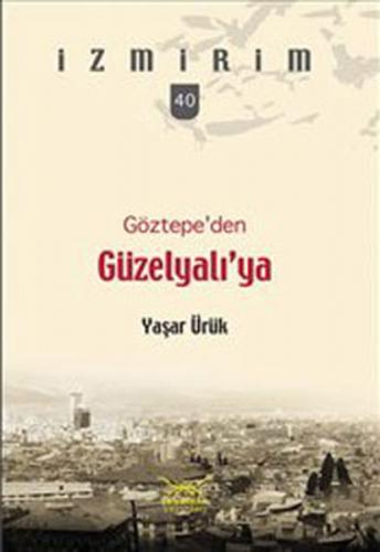 Göztepe'den Güzelyalı'ya / İzmirim - 40 - Münzevi Kitabevi